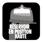 RÉSERVOIR EN POSITION HAUTE